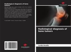 Portada del libro de Radiological diagnosis of bone tumors