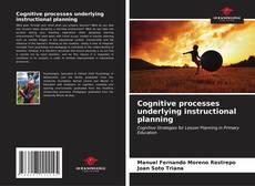 Couverture de Cognitive processes underlying instructional planning