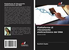 Bookcover of Piattaforme di rilevamento elettrochimico del DNA