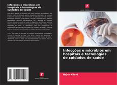 Copertina di Infecções e micróbios em hospitais e tecnologias de cuidados de saúde