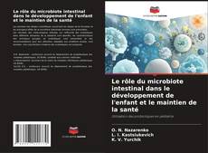 Couverture de Le rôle du microbiote intestinal dans le développement de l'enfant et le maintien de la santé