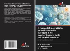 Bookcover of Il ruolo del microbiota intestinale nello sviluppo e nel mantenimento della salute del bambino