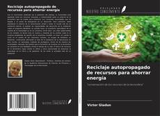 Bookcover of Reciclaje autopropagado de recursos para ahorrar energía