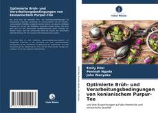 Buchcover von Optimierte Brüh- und Verarbeitungsbedingungen von kenianischem Purpur-Tee