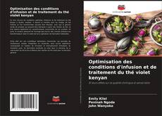 Capa do livro de Optimisation des conditions d'infusion et de traitement du thé violet kenyan 