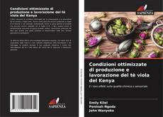 Bookcover of Condizioni ottimizzate di produzione e lavorazione del tè viola del Kenya