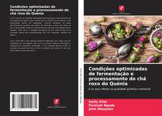 Bookcover of Condições optimizadas de fermentação e processamento do chá roxo do Quénia