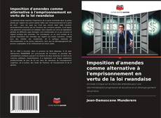 Capa do livro de Imposition d'amendes comme alternative à l'emprisonnement en vertu de la loi rwandaise 