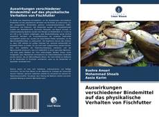 Capa do livro de Auswirkungen verschiedener Bindemittel auf das physikalische Verhalten von Fischfutter 