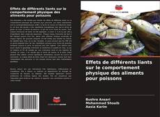 Capa do livro de Effets de différents liants sur le comportement physique des aliments pour poissons 