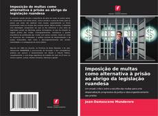 Capa do livro de Imposição de multas como alternativa à prisão ao abrigo da legislação ruandesa 
