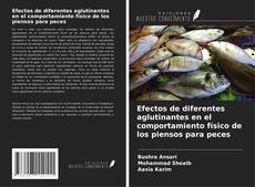 Portada del libro de Efectos de diferentes aglutinantes en el comportamiento físico de los piensos para peces