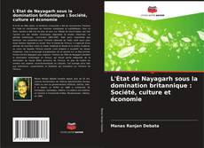 Bookcover of L'État de Nayagarh sous la domination britannique : Société, culture et économie