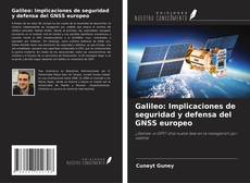Capa do livro de Galileo: Implicaciones de seguridad y defensa del GNSS europeo 