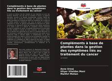 Copertina di Compléments à base de plantes dans la gestion des symptômes liés au traitement du cancer