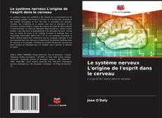 Capa do livro de Le système nerveux L'origine de l'esprit dans le cerveau 