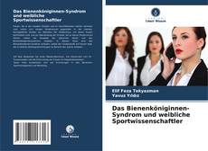 Bookcover of Das Bienenköniginnen-Syndrom und weibliche Sportwissenschaftler