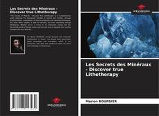 Couverture de Les Secrets des Minéraux - Discover true Lithotherapy