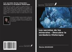 Los secretos de los minerales - Descubra la verdadera litoterapia kitap kapağı