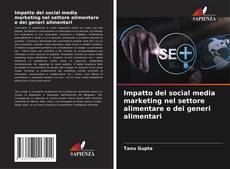 Capa do livro de Impatto del social media marketing nel settore alimentare e dei generi alimentari 