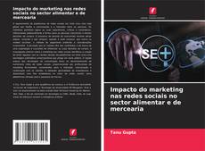Bookcover of Impacto do marketing nas redes sociais no sector alimentar e de mercearia