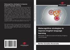 Copertina di Metacognitive strategies to improve English language learning