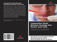Comparative Study Between Serology And Nucleic Acid Tests kitap kapağı