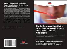 Borítókép a  Étude Comparative Entre Les Tests Sérologiques Et Les Tests D'acide Nucléique - hoz