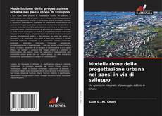 Buchcover von Modellazione della progettazione urbana nei paesi in via di sviluppo