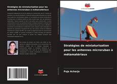 Copertina di Stratégies de miniaturisation pour les antennes microruban à métamatériaux