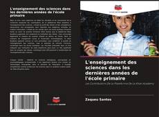 L'enseignement des sciences dans les dernières années de l'école primaire kitap kapağı