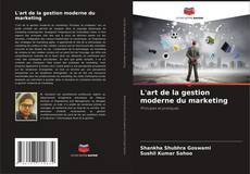 Copertina di L'art de la gestion moderne du marketing