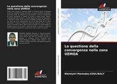 Bookcover of La questione della convergenza nella zona UEMOA