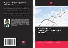 Buchcover von A questão da convergência na zona UEMOA