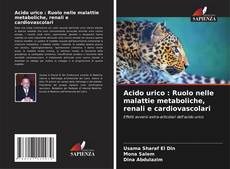 Bookcover of Acido urico : Ruolo nelle malattie metaboliche, renali e cardiovascolari