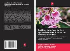 Bookcover of Análise da eficácia dos agrossistemas à base de Prunus africana