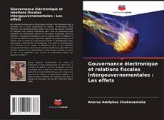 Buchcover von Gouvernance électronique et relations fiscales intergouvernementales : Les effets