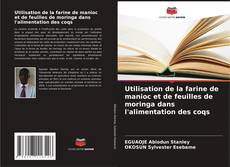 Capa do livro de Utilisation de la farine de manioc et de feuilles de moringa dans l'alimentation des coqs 