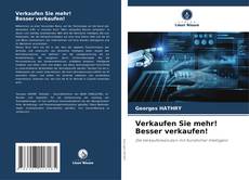 Bookcover of Verkaufen Sie mehr! Besser verkaufen!