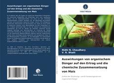 Buchcover von Auswirkungen von organischem Dünger auf den Ertrag und die chemische Zusammensetzung von Mais