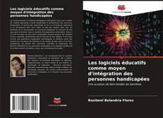 Portada del libro de Les logiciels éducatifs comme moyen d'intégration des personnes handicapées