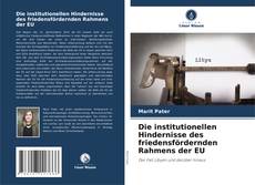 Die institutionellen Hindernisse des friedensfördernden Rahmens der EU kitap kapağı