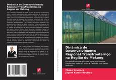 Capa do livro de Dinâmica de Desenvolvimento Regional Transfronteiriço na Região do Mekong 