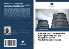 Buchcover von Einfluss des Lieferketten managements auf die Rentabilität von Produktionsbetrieben