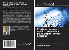 Bookcover of Efecto del consumo crónico de tabaco en polvo (rapé) sobre la ansiedad