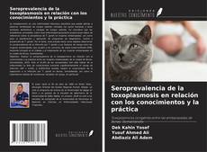 Bookcover of Seroprevalencia de la toxoplasmosis en relación con los conocimientos y la práctica