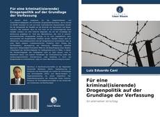 Capa do livro de Für eine kriminal(isierende) Drogenpolitik auf der Grundlage der Verfassung 