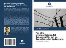 Buchcover von Für eine kriminal(isierende) Drogenpolitik auf der Grundlage der Verfassung