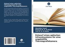 Buchcover von Entwurf eines optischen Infrarotsystems für eine ungekühlte Thermografiekamera