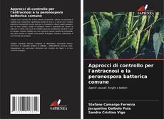 Buchcover von Approcci di controllo per l'antracnosi e la peronospora batterica comune